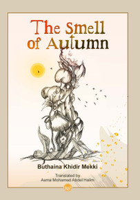The Smell of Autumn and Other Short Stories by  Buthaina Khidir Mekki (HB)